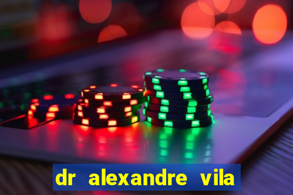 dr alexandre vila nova conselheiro lafaiete