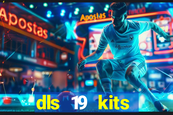 dls 19 kits barcelona 2019