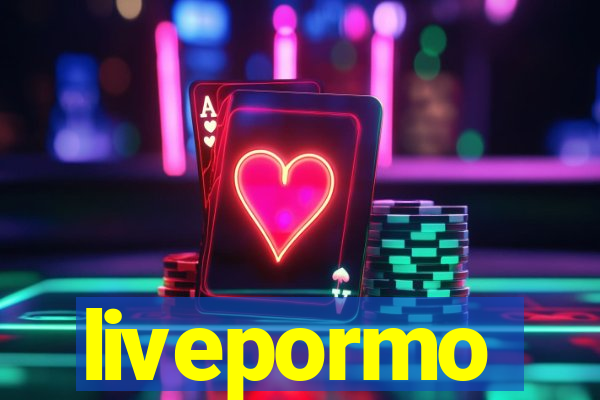 livepormo