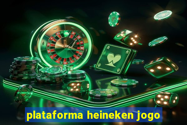 plataforma heineken jogo
