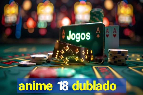 anime 18 dublado