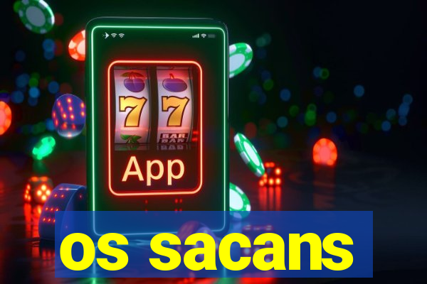 os sacans