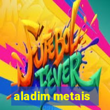 aladim metais