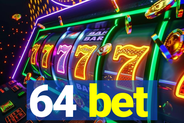 64 bet