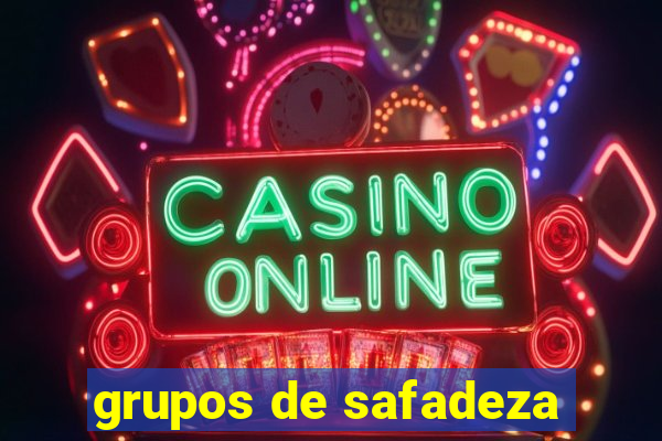 grupos de safadeza