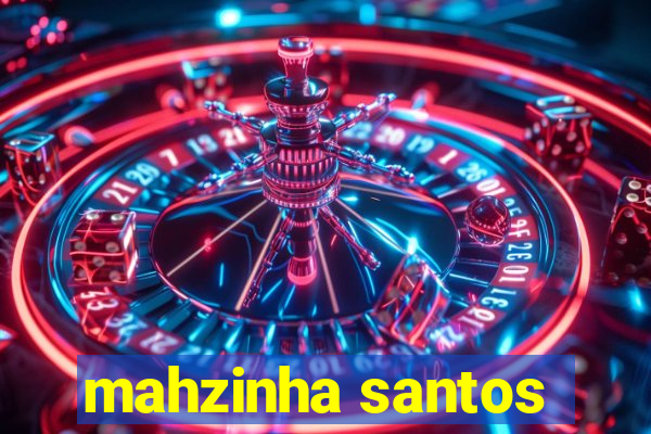 mahzinha santos