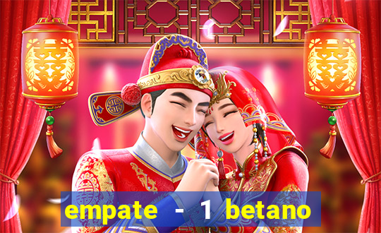 empate - 1 betano o que significa