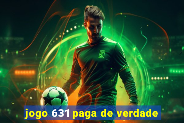 jogo 631 paga de verdade