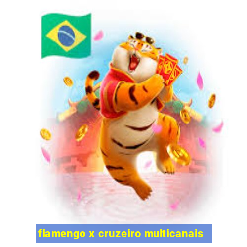 flamengo x cruzeiro multicanais