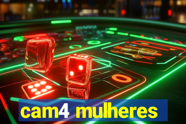cam4 mulheres