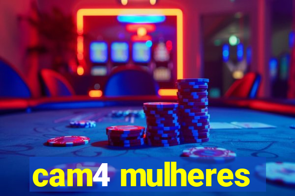 cam4 mulheres