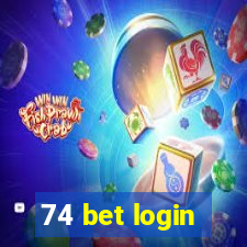 74 bet login