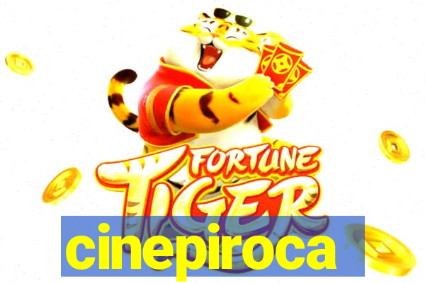 cinepiroca