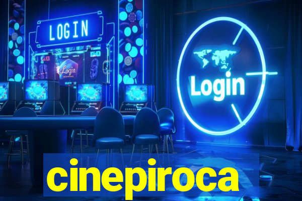 cinepiroca