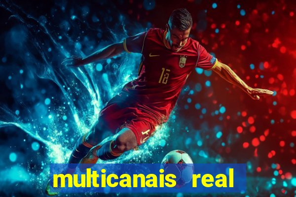 multicanais real madrid ao vivo