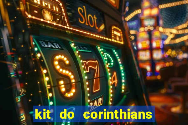kit do corinthians dls 22