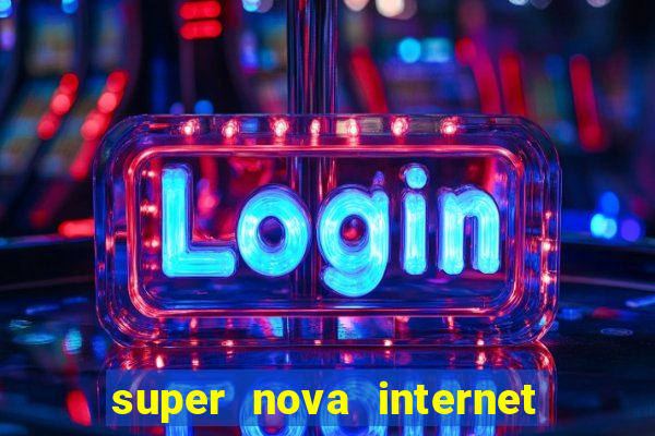 super nova internet 2 via boleto
