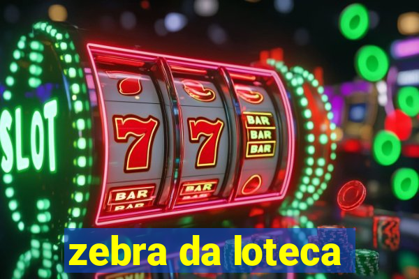 zebra da loteca