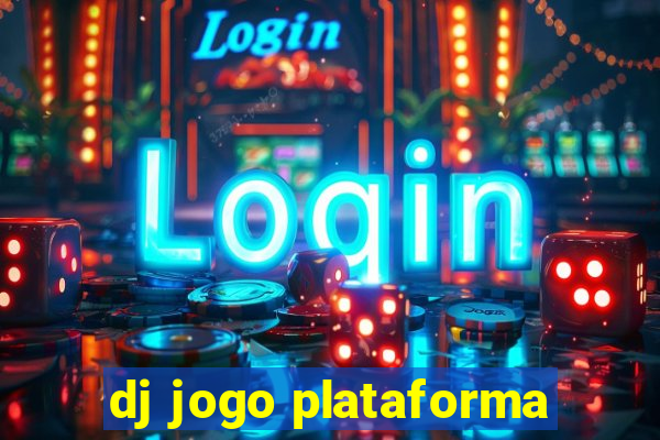 dj jogo plataforma