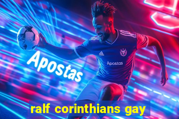 ralf corinthians gay