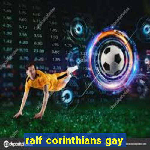 ralf corinthians gay