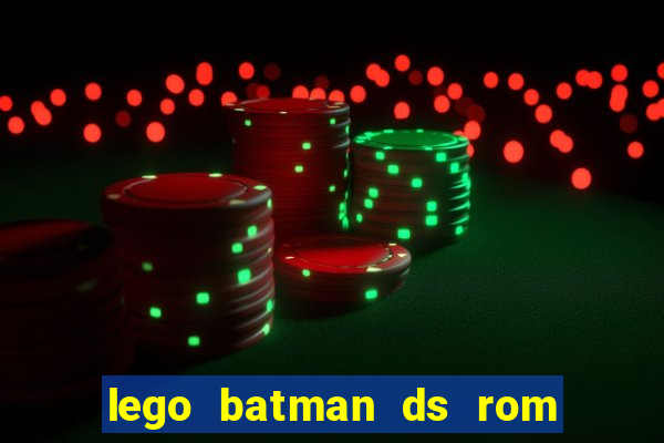 lego batman ds rom pt br