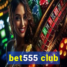 bet555 club