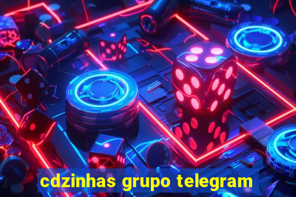 cdzinhas grupo telegram