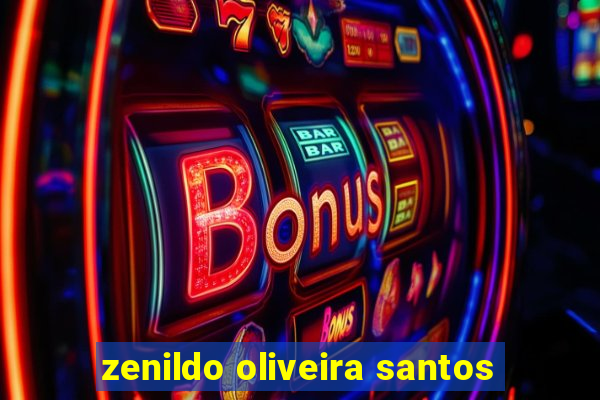 zenildo oliveira santos