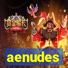 aenudes