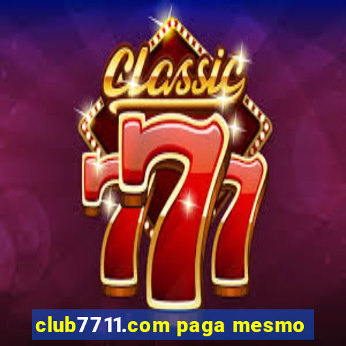club7711.com paga mesmo