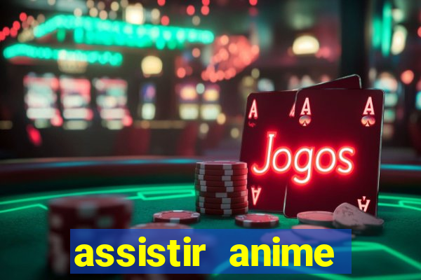 assistir anime online dublado