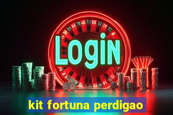 kit fortuna perdigao