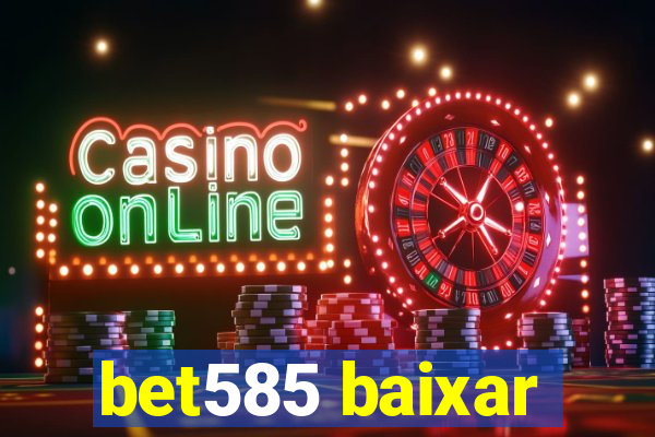 bet585 baixar