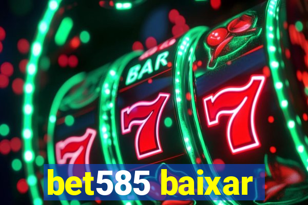 bet585 baixar