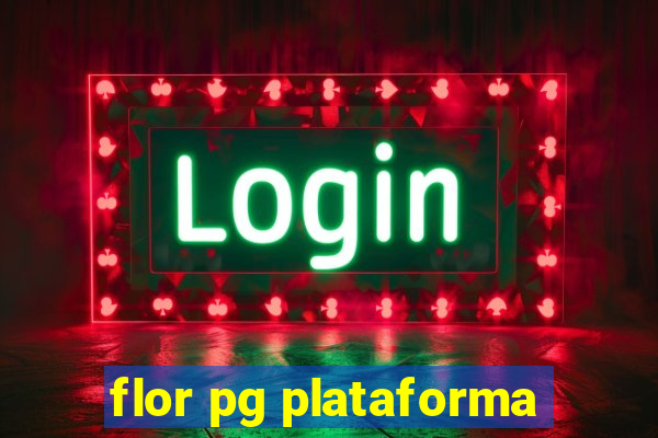 flor pg plataforma