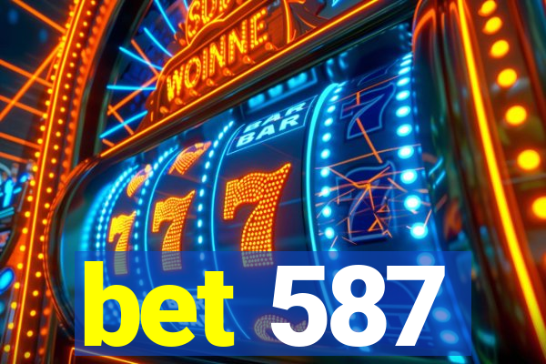 bet 587