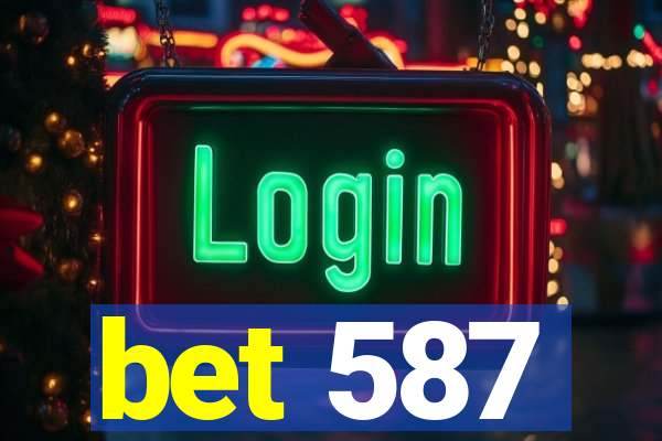 bet 587