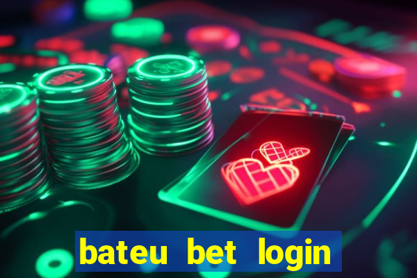 bateu bet login entrar na minha conta