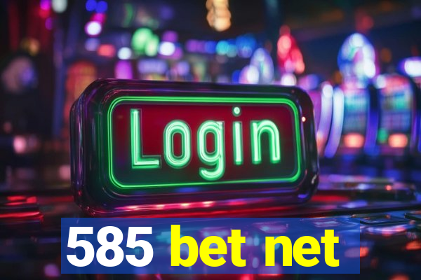 585 bet net