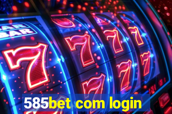 585bet com login