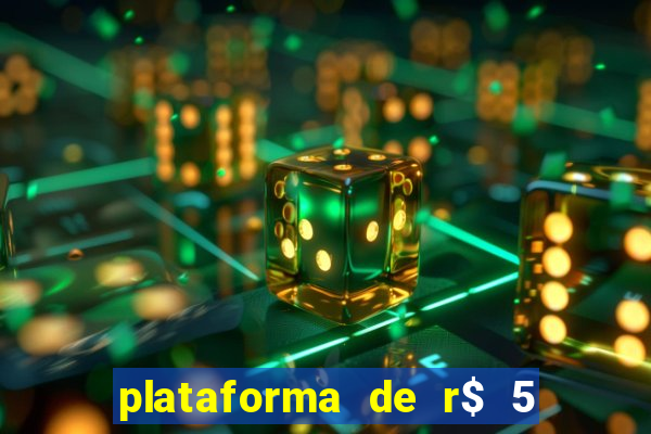 plataforma de r$ 5 jogo do tigrinho
