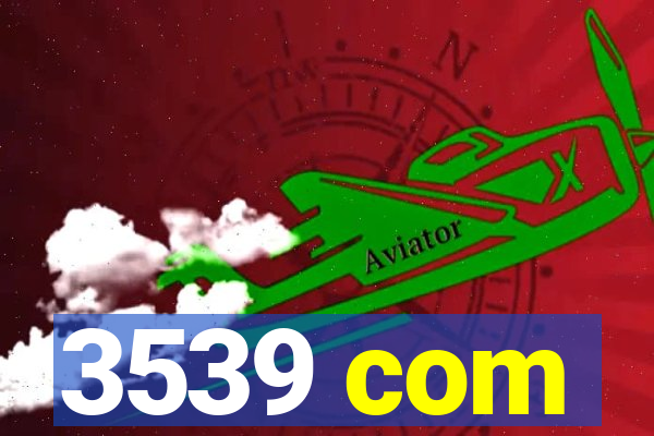 3539 com