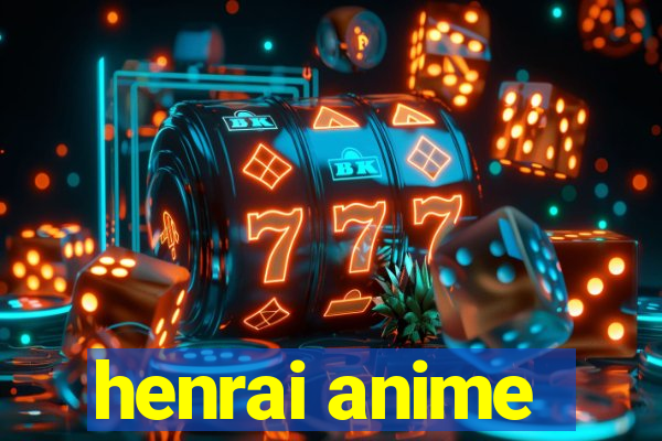henrai anime