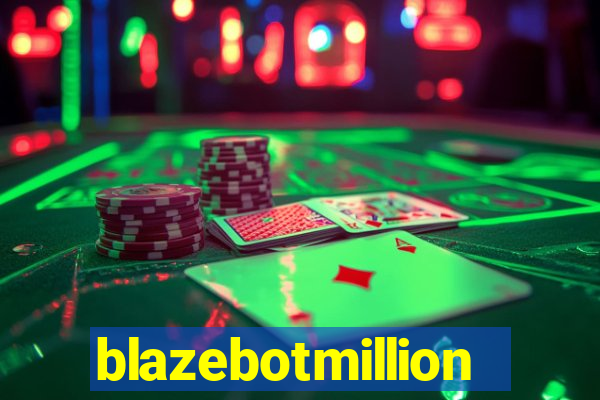 blazebotmillion