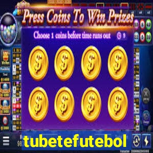 tubetefutebol