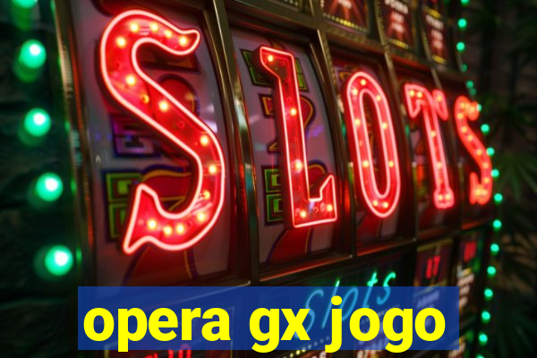 opera gx jogo
