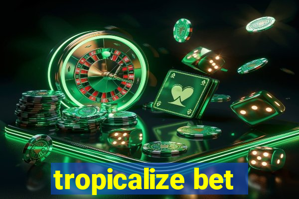 tropicalize bet