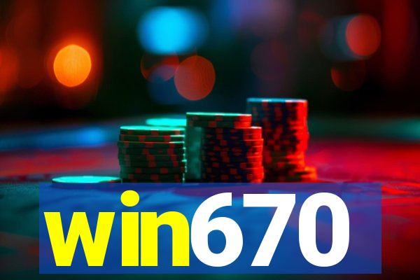 win670