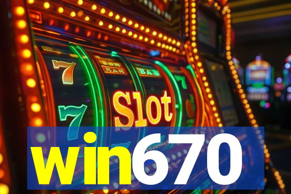 win670